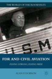 book FDR and Civil Aviation: Flying Strong, Flying Free