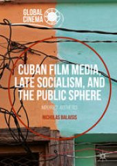 book Cuban Film Media, Late Socialism, and the Public Sphere: Imperfect Aesthetics