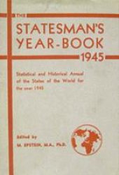 book The Statesman’s Year-Book: Statistical and Historical Annual of the States of the World for the Year 1945