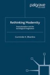 book Rethinking Modernity: Postcolonialism and the Sociological Imagination