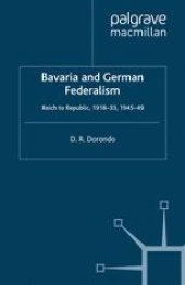 book Bavaria and German Federalism: Reich to Republic, 1918–33, 1945–49