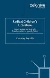 book Radical Children’s Literature: Future Visions and Aesthetic Transformations in Juvenile Fiction