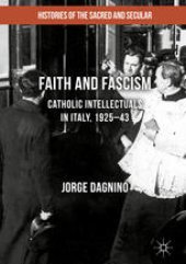 book Faith and Fascism: Catholic Intellectuals in Italy, 1925–43