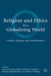 book Religion and Ethics in a Globalizing World: Conflict, Dialogue, and Transformation