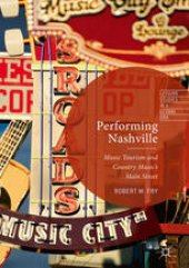 book Performing Nashville: Music Tourism and Country Music's Main Street