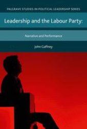 book Leadership and the Labour Party: Narrative and Performance