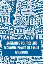 book Legislative Politics and Economic Power in Russia