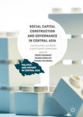 book Social Capital Construction and Governance in Central Asia: Communities and NGOs in post-Soviet Uzbekistan