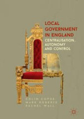 book Local Government in England : Centralisation, Autonomy and Control 