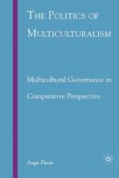 book The Politics of Multiculturalism: Multicultural Governance in Comparative Perspective