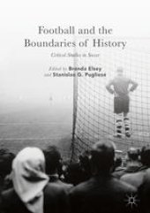 book Football and the Boundaries of History: Critical Studies in Soccer