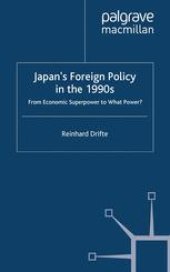 book Japan’s Foreign Policy in the 1990s: From Economic Superpower to What Power?