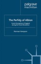 book The Perfidy of Albion: French Perceptions of England during the French Revolution