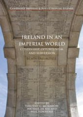book Ireland in an Imperial World: Citizenship, Opportunism, and Subversion