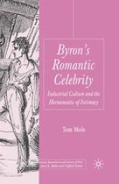 book Byron’s Romantic Celebrity: Industrial Culture and the Hermeneutic of Intimacy