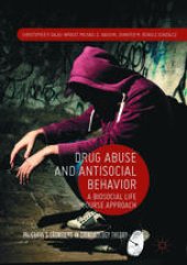 book Drug Abuse and Antisocial Behavior: A Biosocial Life Course Approach