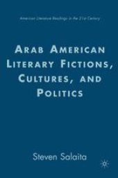 book Arab American Literary Fictions, Cultures, and Politics