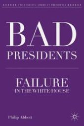 book Bad Presidents: Failure in the White House