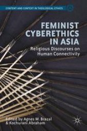 book Feminist Cyberethics in Asia: Religious Discourses on Human Connectivity