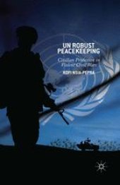 book UN Robust Peacekeeping: Civilian Protection in Violent Civil Wars