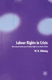 book Labour Rights in Crisis: Measuring the Achievement of Human Rights in the World of Work