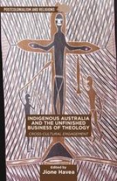 book Indigenous Australia and the Unfinished Business of Theology: Cross-Cultural Engagement