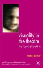 book Visuality in the Theatre: The Locus of Looking