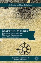 book Mapping Malory: Regional Identities and National Geographies in Le Morte Darthur