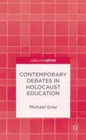 book Contemporary Debates in Holocaust Education