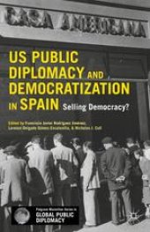 book US Public Diplomacy and Democratization in Spain: Selling Democracy?