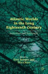 book Atlantic Worlds in the Long Eighteenth Century: Seduction and Sentiment