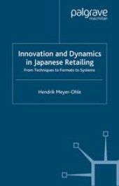 book Innovation and Dynamics in Japanese Retailing: From Techniques to Formats to Systems