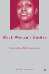 book Black Woman’s Burden: Commodifying Black Reproduction