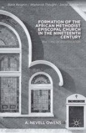 book Formation of the African Methodist Episcopal Church in the Nineteenth Century: Rhetoric of Identification