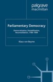 book Parliamentary Democracy: Democratization, Destabilization, Reconsolidation, 1789–1999