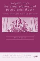 book Satyajit Ray’s The Chess Players and Postcolonial Theory: Culture, Labour and the Value of Alterity