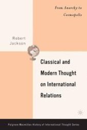 book Classical and Modern Thought on International Relations: From Anarchy to Cosmopolis