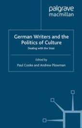 book German Writers and the Politics of Culture: Dealing with the Stasi