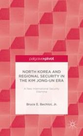 book North Korea and Regional Security in the Kim Jong-un Era: A New International Security Dilemma