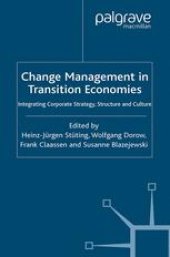 book Change Management in Transition Economies: Integrating Corporate Strategy, Structure and Culture