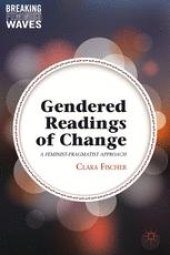 book Gendered Readings of Change: A Feminist-Pragmatist Approach