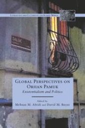 book Global Perspectives on Orhan Pamuk: Existentialism and Politics