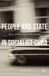 book People and State in Socialist Cuba: Ideas and Practices of Revolution