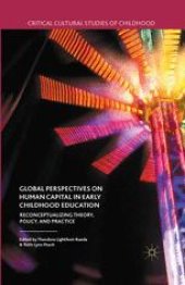 book Global Perspectives on Human Capital in Early Childhood Education: Reconceptualizing Theory, Policy, and Practice