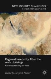 book Regional Insecurity After the Arab Uprisings: Narratives of Security and Threat