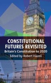 book Constitutional Futures Revisited: Britain’s Constitution to 2020