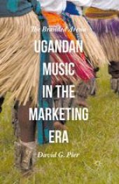 book Ugandan Music in the Marketing Era: The Branded Arena