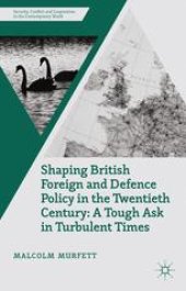 book Shaping British Foreign and Defence Policy in the Twentieth Century: A Tough Ask in Turbulent Times