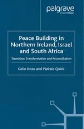 book Peace Building in Northern Ireland, Israel and South Africa: Transition, Transformation and Reconciliation