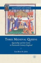 book Three Medieval Queens: Queenship and the Crown in Fourteenth-Century England